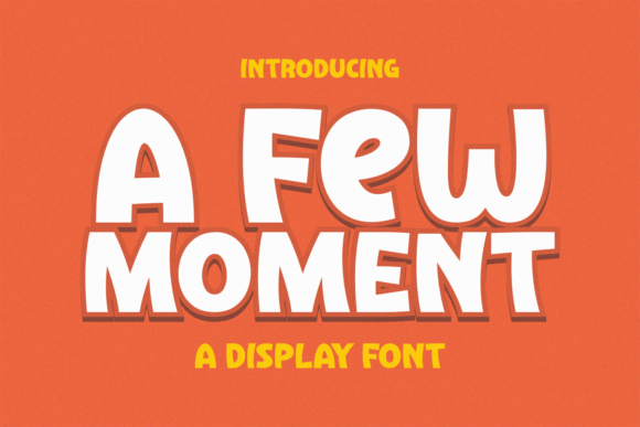 A Few Moment: A Playful Font for Professional Branding